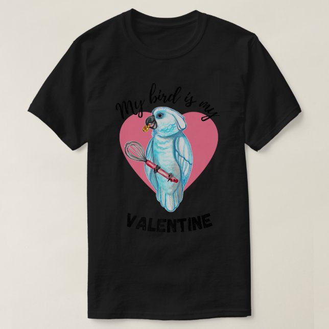 Camiseta Mi pájaro es mi San Valentín  Cacatúa blanca acuar (Diseño del anverso)