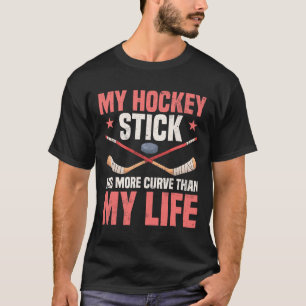 Camiseta Mi palo de hockey tiene más curva que mi vida