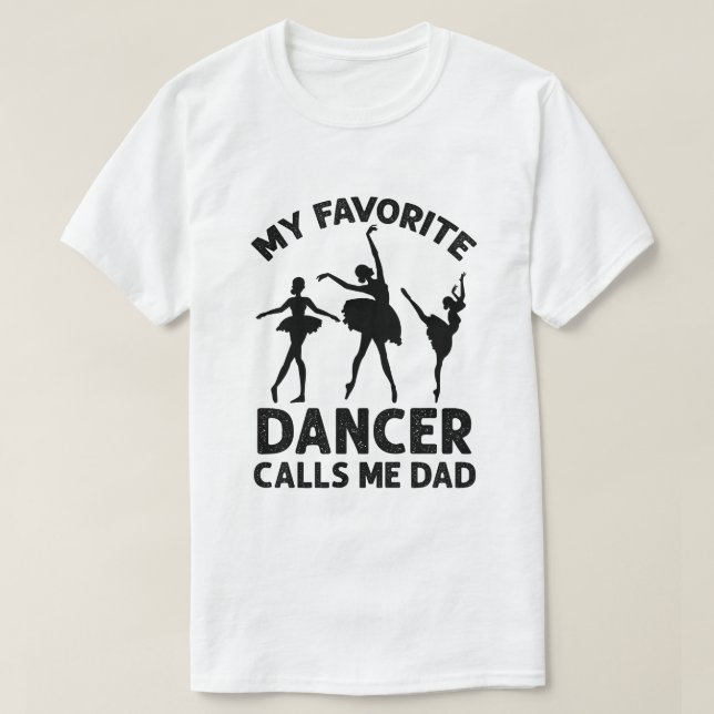 Camiseta Mi papá bailarín favorito dice humor de ballet (Diseño del anverso)