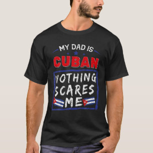 Camiseta Mi papá es cubano, nada me asusta, Cuba roba la ba
