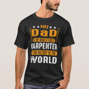 Camiseta Mi papá es el mejor carpintero del mundo en la his