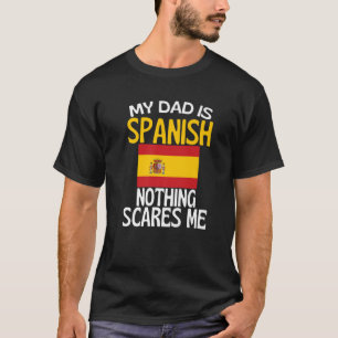 Camiseta Mi papá es español, nada me asusta, papá gracioso