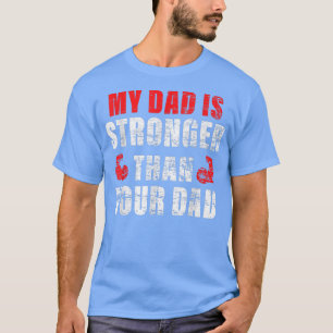 Camiseta Mi papá es más fuerte que tu papá, hombres y mujer
