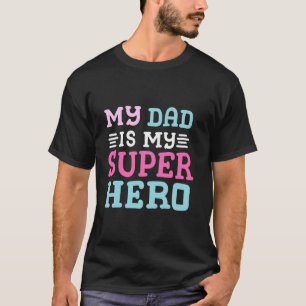 Camiseta Mi papá es mi superhéroe el día del padre Chica B