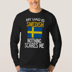 Camiseta Mi papá es sueco, nada me asusta.