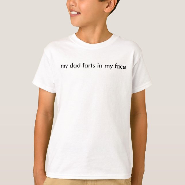 Camiseta mi papá farts en mi cara (Anverso)