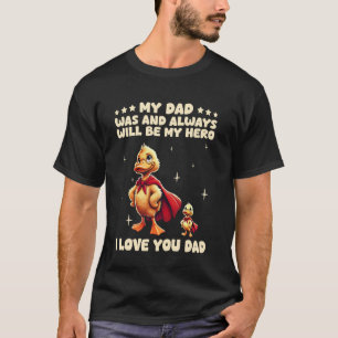 Camiseta Mi papá fue y siempre será mi héroe Te quiero P