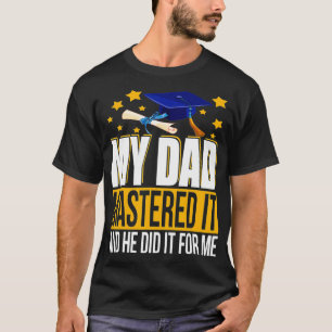 Camiseta Mi Papá Lo Dominó Y Lo Hizo Para Mí Grado Gracioso