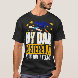 Camiseta Mi Papá Lo Dominó Y Lo Hizo Para Mí Grado Gracioso