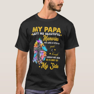 Camiseta Mi papá me dejó hermosos Recuerdos y su amor aún