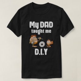 Camiseta Mi papá me enseñó D.I.Y