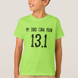 Camiseta Mi papá puede correr 13,1 -- ¿Puede el suyo?