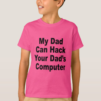 Camiseta Mi papá puede hackear la computadora de tu papá
