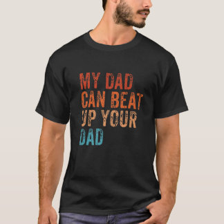 Camiseta Mi papá puede vencer a tu papá con un divertido vi