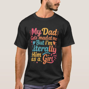 Camiseta Mi papá se enfada conmigo pero yo soy él como una 