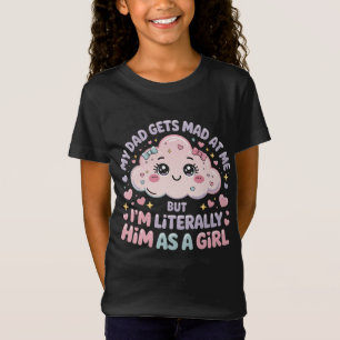 Camiseta Mi papá se molesta conmigo pero soy literalmente é