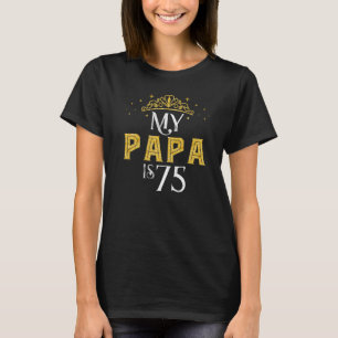Camiseta Mi Papa Tiene 75 Años De Edad 1947 75º Cumpleaños