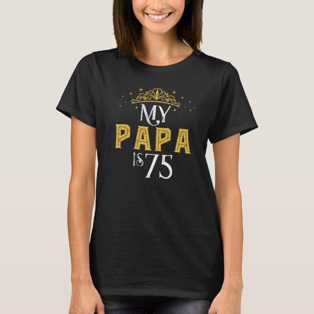 Camiseta Mi Papa Tiene 75 Años De Edad 1947 75º Cumpleaños  (Anverso)