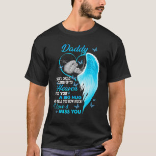 Camiseta Mi Papi Quisiera Poder Subir Al Cielo Perdido