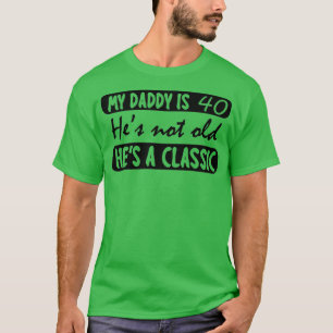 Camiseta Mi Papi Tiene 40 Años Graciosos...