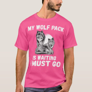 Camiseta Mi Paquete De Lobos Está Esperando Que Debo Ir Fam