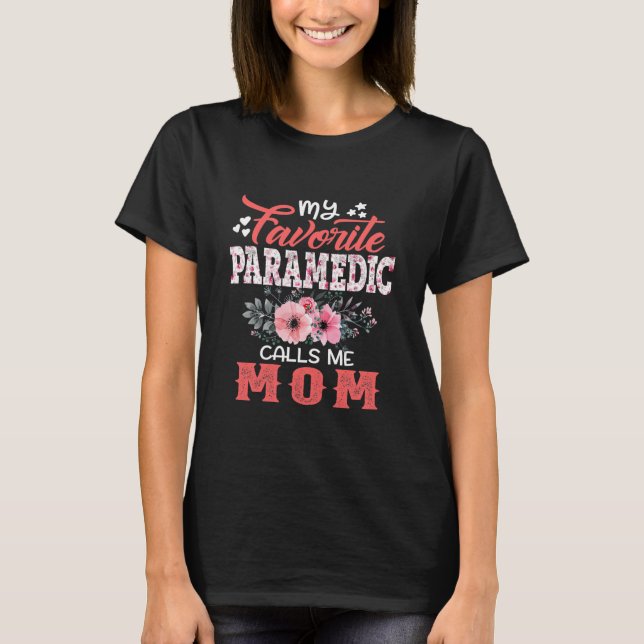 Camiseta Mi Paramédico favorito me llama mamá floral (Anverso)