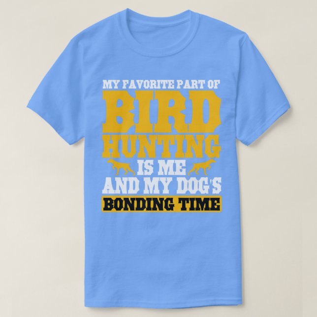 Camiseta Mi Parte Favorita De La Caza De Pájaros (Diseño del anverso)