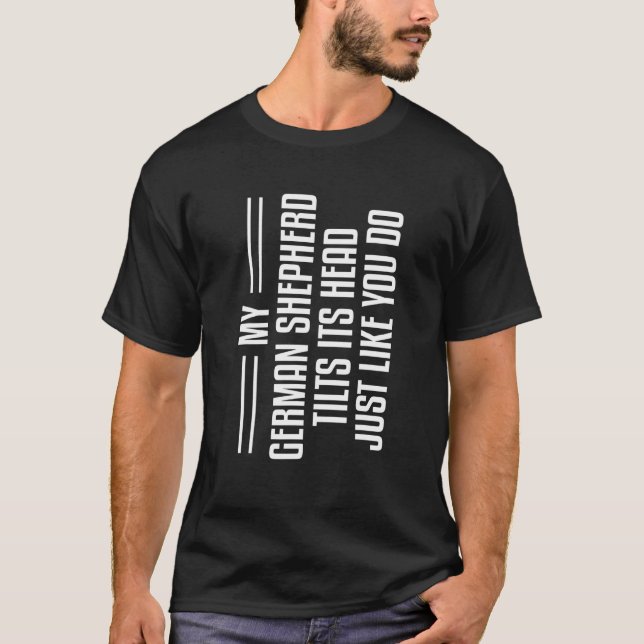 Camiseta Mi pastor alemán macho inclina su cabeza mascota a (Anverso)
