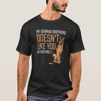 Camiseta Mi pastor alemán no te gusta a mí tampoco