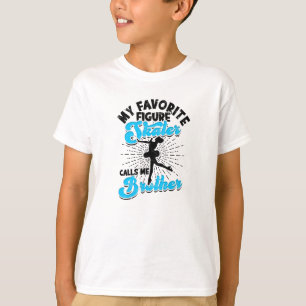 Camiseta Mi patinador de figuras favorito me llama hermano