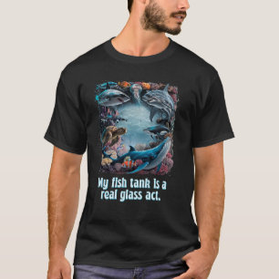 Camiseta Mi pecera es un verdadero acuario de cristal Act A
