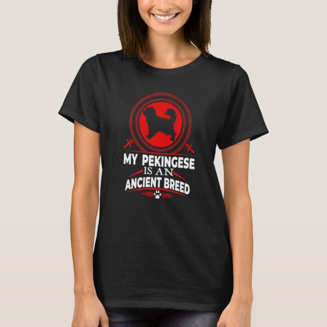 Camiseta Mi Pekingese Es Un Perro De La Antigua Raza De Per (Anverso)