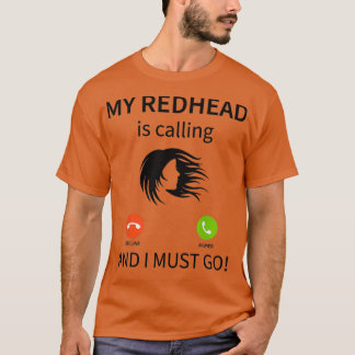 Camiseta Mi pelirroja está llamando y debo irme
