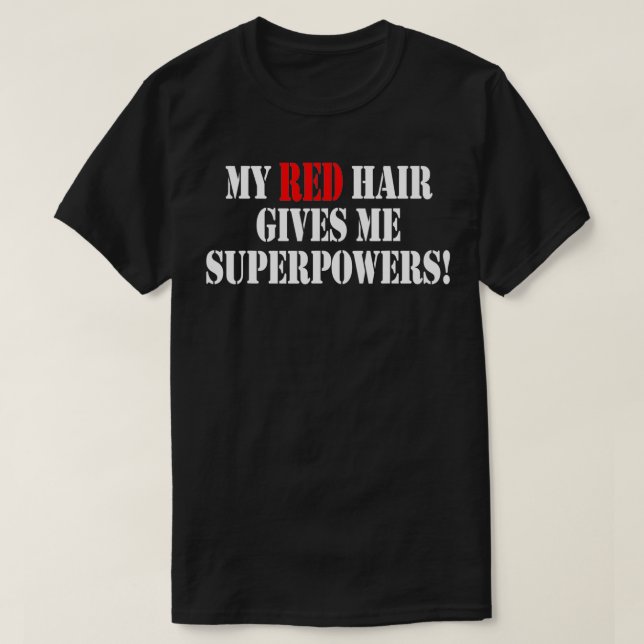 Camiseta Mi Pelo Rojo Me Da Una Superpotencia Divertida Y D (Diseño del anverso)