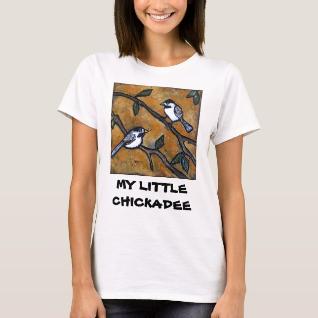 CAMISETA MI PEQUEÑO CHICKADEE (Anverso)