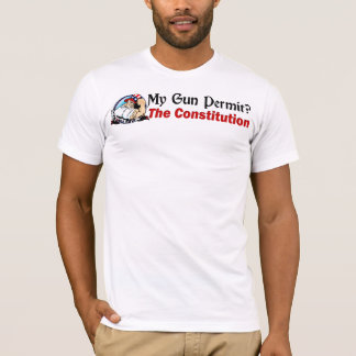 Camiseta ¿Mi permiso del arma? ¡La constitución!