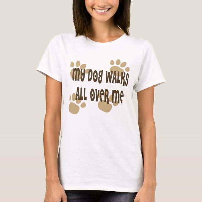 Camiseta Mi Perro Camina Por Todo Mí (Anverso)
