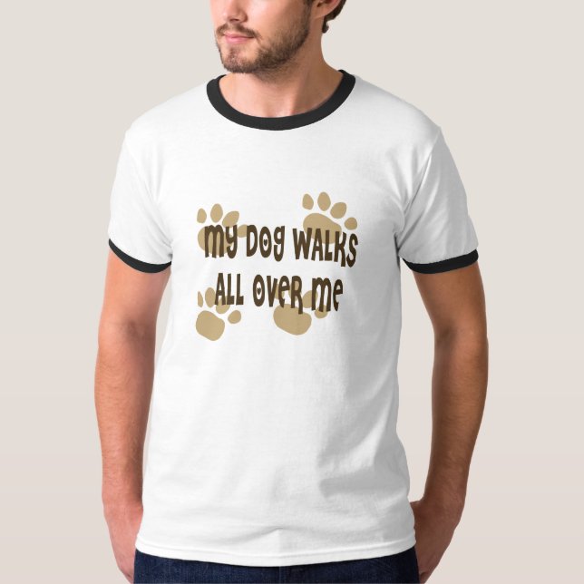 Camiseta Mi perro camina por todo mí (Anverso)