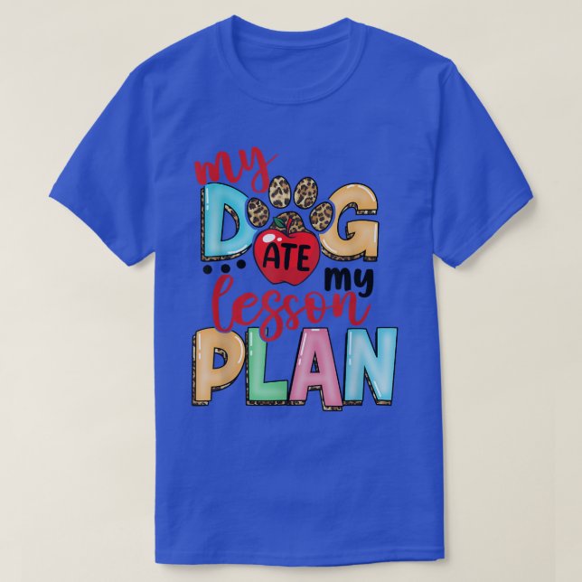 Camiseta Mi Perro Comía Mi Lección Planea Gracioso Profesor (Diseño del anverso)