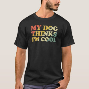 Camiseta Mi perro cree que soy genial 3