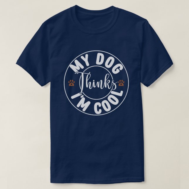 Camiseta Mi perro cree que soy Guay (Diseño del anverso)