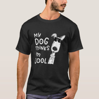 Camiseta Mi perro cree que soy Guay para el amante del perr