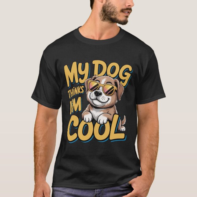Camiseta Mi perro cree que soy Guay - Personalizado de Gold (Anverso)