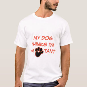 Camiseta MI PERRO CREE QUE SOY IMPORTANTE   Perro PERSONALI