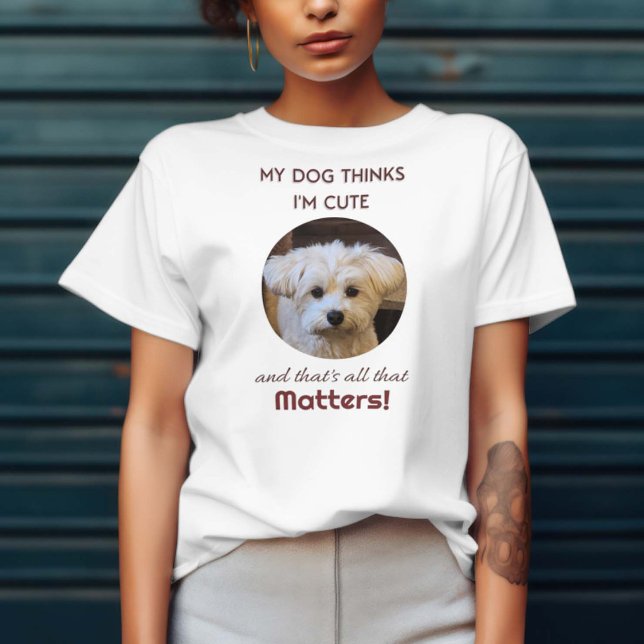 Camiseta Mi perro cree que soy lindo (Subido por el creador)