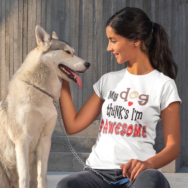 Camiseta Mi Perro Cree Que Soy Una Magnífica Tipografía De  (Subido por el creador)
