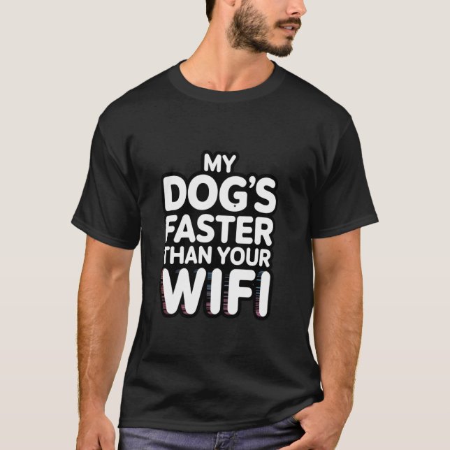 Camiseta Mi Perro es Más Rápido Que Tu WiFi (Anverso)
