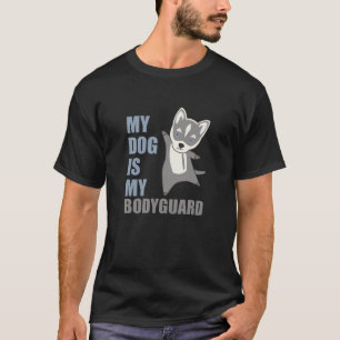 Camiseta Mi Perro Es Mi Guardaespaldas Husky Dogs