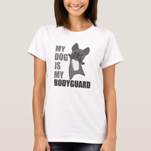 Camiseta Mi perro es mi guardaespaldas perros Bulldoges fra
