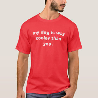 Camiseta mi perro es refrigerador de la manera que usted